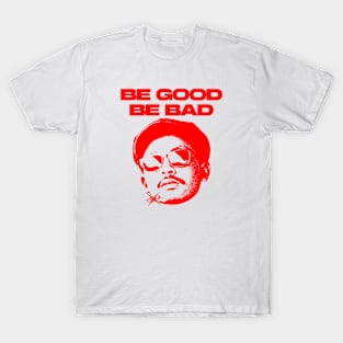 BE GOOD BE BAD - RED T-Shirt